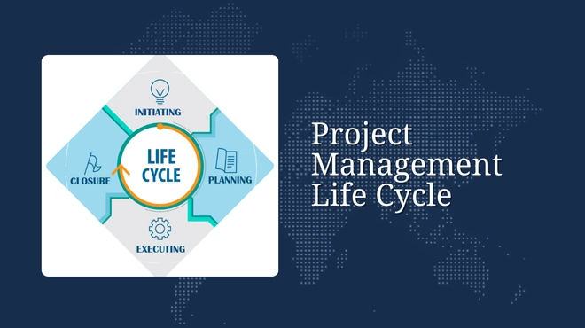 Project Management Life Cycle – Everything You Need to Know